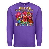 Purple relax were all crazy its not a competition nca Premium Sweatshirt - NancyCooperArtShop