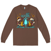 Chestnut with god all things are possible matthew 19 26 Long Sleeve Tee - JahusDesignShop
