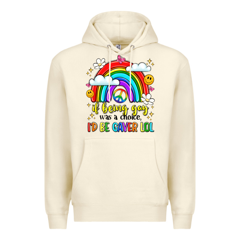If Being Gay Was A Choice I'd Be Gayer Lol Premium Hoodie by LillyAllenDesigns | Teevron