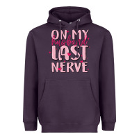 On My Husband Last Nerve Heavyweight Hoodie | Teevron