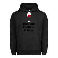 Pigment Black drink wine, read books, be happy Urban Hoodie - Bettercallsaul