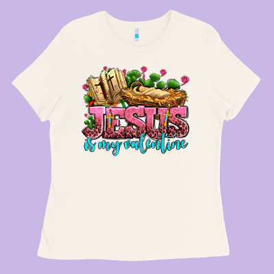 Jesus Is My Valentine Ladies Tee Designed By Adodesignshop