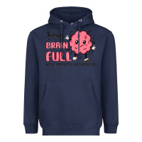 Sorry Brain Full Heavyweight Hoodie | Teevron