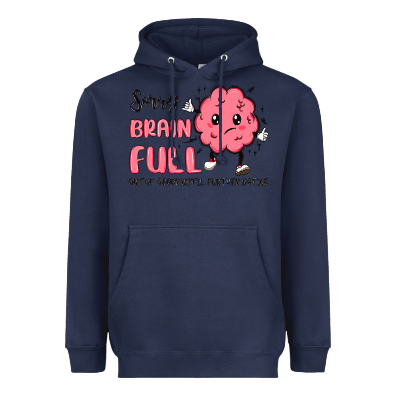Sorry Brain Full Heavyweight Hoodie by MaliasSmallBusiness | Teevron