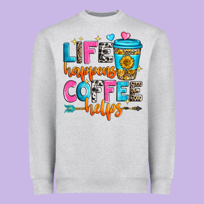 Life Happens Coffee Helps Heavyweight Sweatshirt Designed By Zillion Design Studio