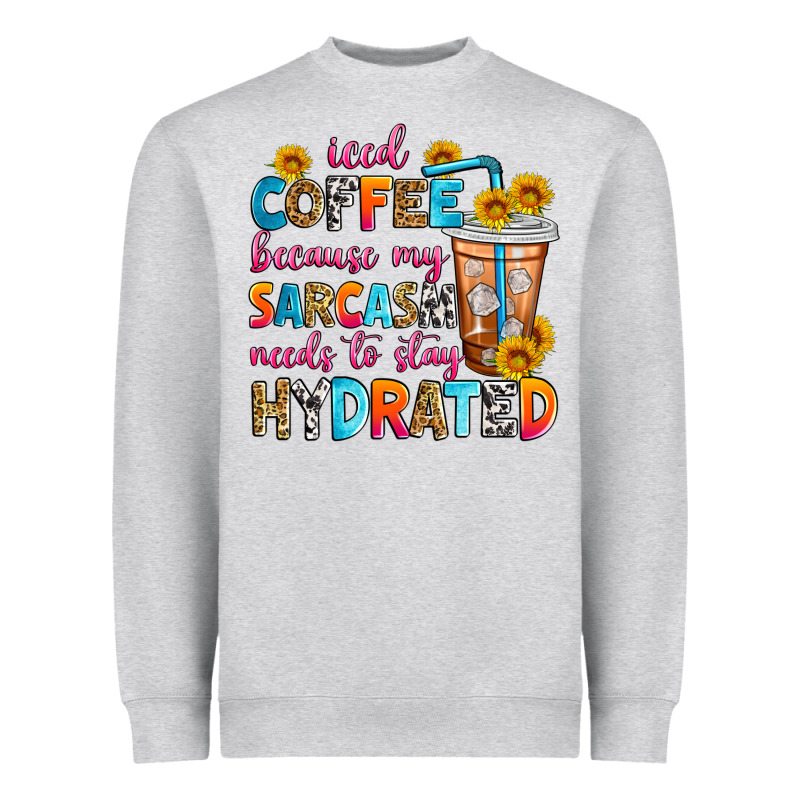 Iced Coffee Because My Sarcasm Needs To Stay Hydra Heavyweight Sweatshirt by Zillion Design Studio | Teevron