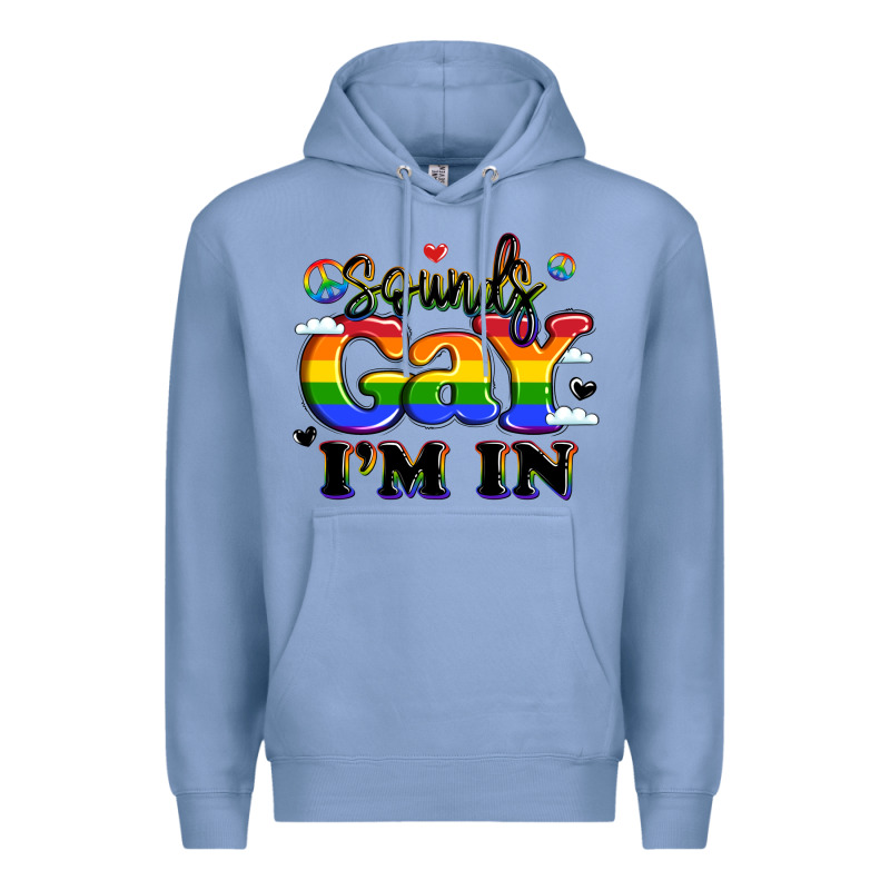 Sounds Gay I'm In Premium Hoodie by LillyAllenDesigns | Teevron