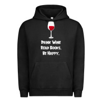 Pigment Black drink wine, read books, be happy Urban Hoodie - Bettercallsaul