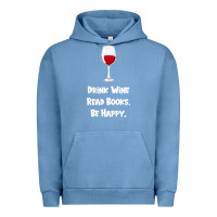 Pigment Pebble Blue drink wine, read books, be happy Urban Hoodie - Bettercallsaul