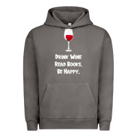 Drink Wine, Read Books, Be Happy Urban Hoodie | Teevron