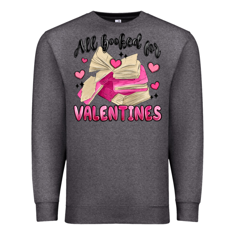 All Booked For Valentines Premium Sweatshirt by MaliasSmallBusiness | Teevron