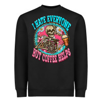 I Hate Everyone But Coffee Helps Heavyweight Sweatshirt | Teevron