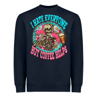 Navy i hate everyone but coffee helps Heavyweight Sweatshirt - Zillion Design Studio