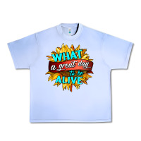 Grape Ice what a great day to be alive Urban Heavy Tee - HRA Design Shop