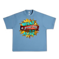 Pebble Blue what a great day to be alive Urban Heavy Tee - HRA Design Shop