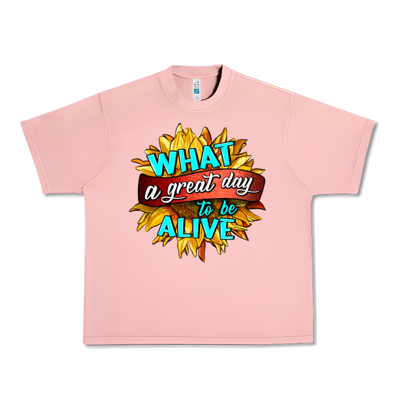 What A Great Day To Be Alive Urban Heavy Tee by HRA Design Shop | Teevron