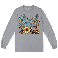 Heather Grey then sings my soul Long Sleeve Tee - JahusDesignShop