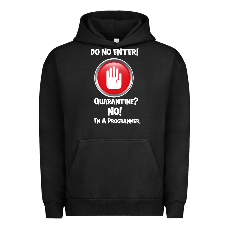 I'm Not In Quarantine I'm A Programmer Urban Hoodie by Bettercallsaul | Teevron