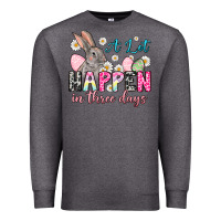Charcoal Heather A lot can happen in three days Premium Sweatshirt - NancyCooperArtShop
