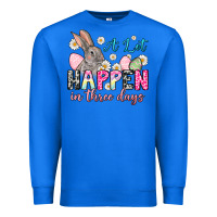 True Royal A lot can happen in three days Premium Sweatshirt - NancyCooperArtShop