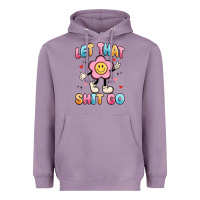 Lavender let that shit go Heavyweight Hoodie - MaliasSmallBusiness