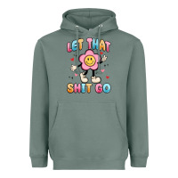 Sage let that shit go Heavyweight Hoodie - MaliasSmallBusiness