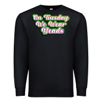 Black on tuesday we wear beads Premium Sweatshirt - MaliasSmallBusiness