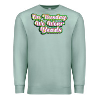Seafoam on tuesday we wear beads Premium Sweatshirt - MaliasSmallBusiness
