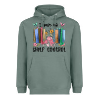 Sage i have no shelf control Heavyweight Hoodie - MaliasSmallBusiness