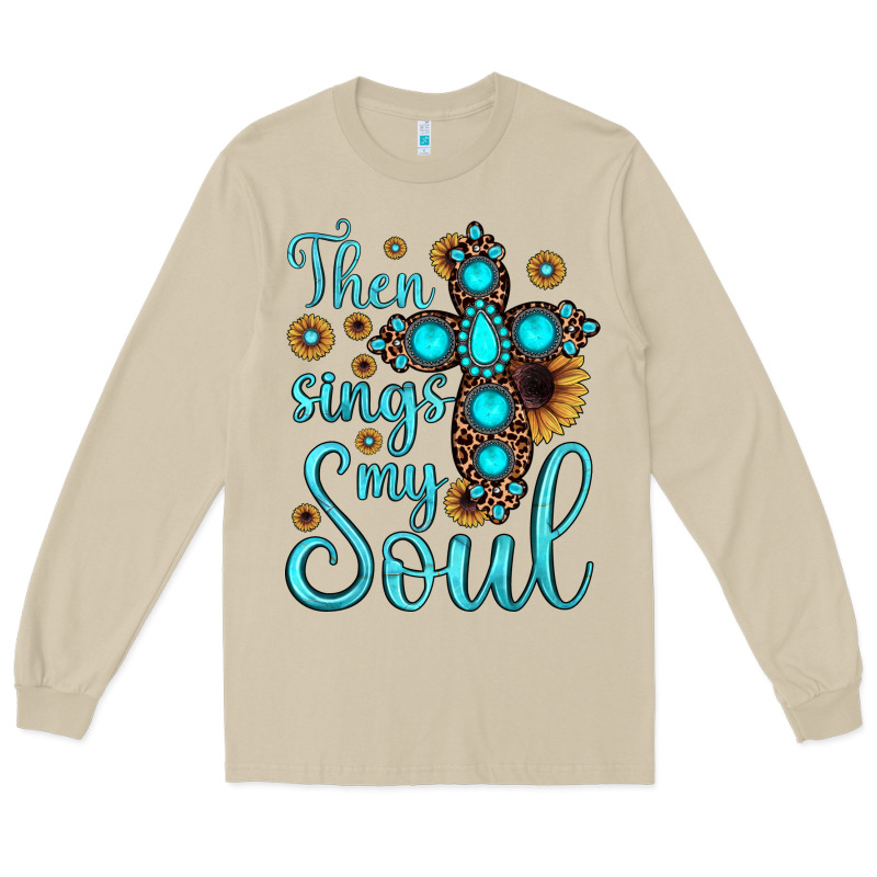 Then Sings My Soul Cross Long Sleeve Tee by JahusDesignShop | Teevron