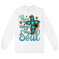 White then sings my soul cross Long Sleeve Tee - JahusDesignShop
