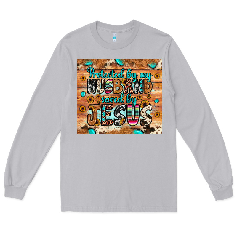 Protected Husband Saved By Jesus Long Sleeve Tee by JahusDesignShop | Teevron