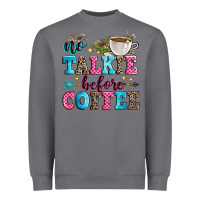 Storm no talkie before coffee Heavyweight Sweatshirt - Zillion Design Studio