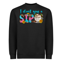 Black i don't give a sip Heavyweight Sweatshirt - Zillion Design Studio