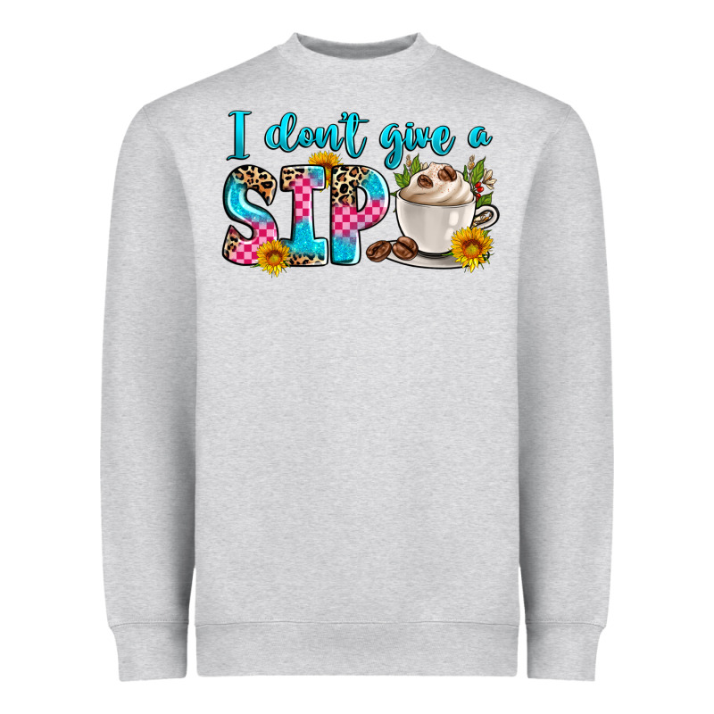 I Don't Give A Sip Heavyweight Sweatshirt by Zillion Design Studio | Teevron