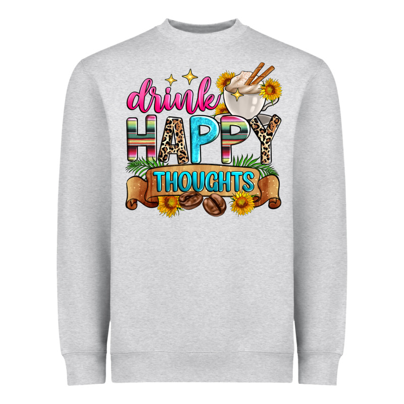 Drink Happy Thoughts Heavyweight Sweatshirt by Zillion Design Studio | Teevron