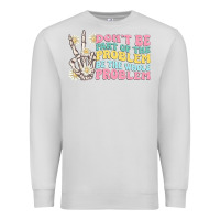 Dove Grey dont be part of the problem Premium Sweatshirt - MaliasSmallBusiness