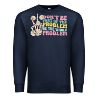 Navy dont be part of the problem Premium Sweatshirt - MaliasSmallBusiness
