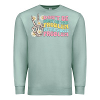 Seafoam dont be part of the problem Premium Sweatshirt - MaliasSmallBusiness