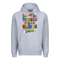 Heather Grey be yourself everyone else in taken Premium Hoodie - LillyAllenDesigns