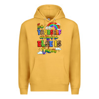Mustard be yourself everyone else in taken Premium Hoodie - LillyAllenDesigns