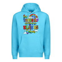 Ocean Blue be yourself everyone else in taken Premium Hoodie - LillyAllenDesigns