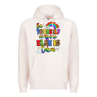 Pale Pink be yourself everyone else in taken Premium Hoodie - LillyAllenDesigns