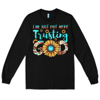 Black i'm just out here trusting god Long Sleeve Tee - JahusDesignShop