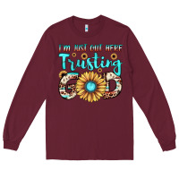 Burgundy i'm just out here trusting god Long Sleeve Tee - JahusDesignShop
