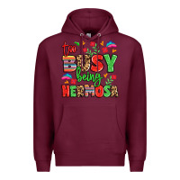 Burgundy too busy being hermosa Premium Hoodie - LillyAllenDesigns