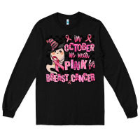 Black in october we wear pink for breast cancer Long Sleeve Tee - AdoDesignShop