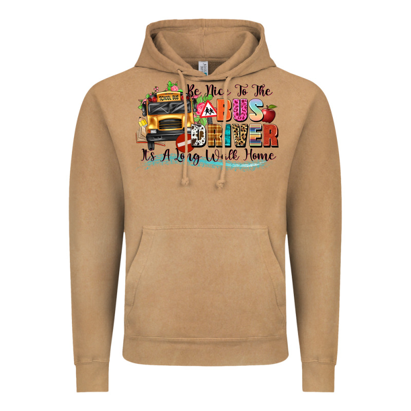 Be Nice To The Bus Driver Its A Long Walk Home Vintage Hoodie by texasbilliewilder | Teevron