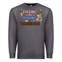 Charcoal Heather raising my husband is exhausting Premium Sweatshirt - MaliasSmallBusiness