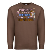 Chestnut raising my husband is exhausting Premium Sweatshirt - MaliasSmallBusiness